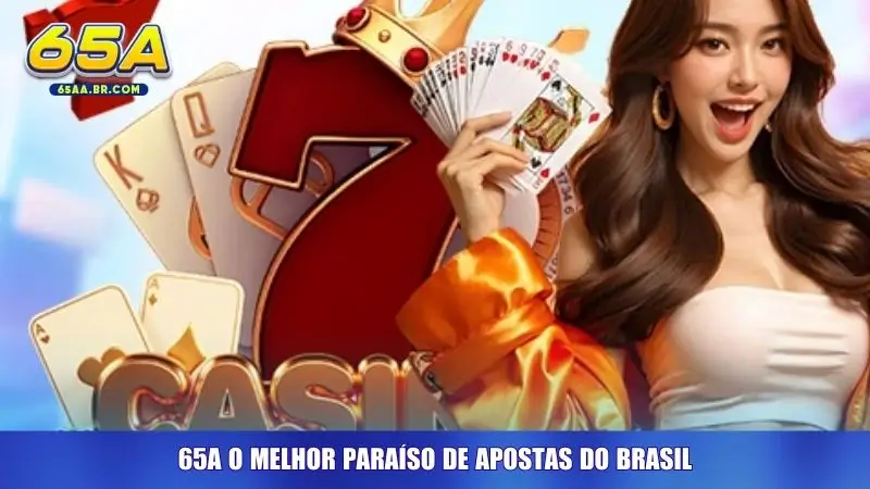 65A o melhor paraíso de apostas do Brasil