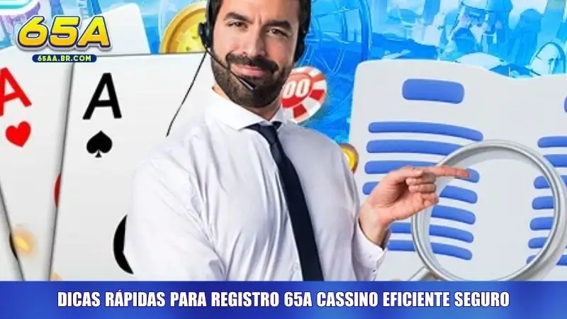Dicas rápidas para registro 65A cassino eficiente seguro