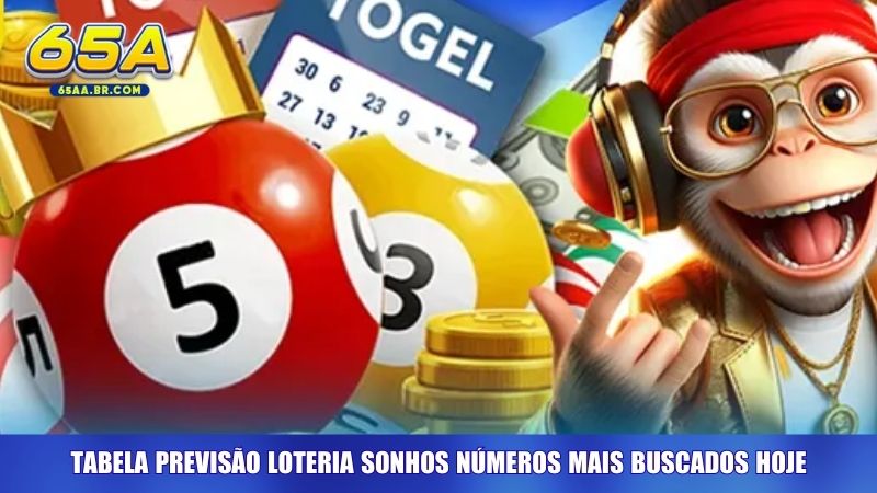 Tabela previsão loteria sonhos números mais buscados hoje
