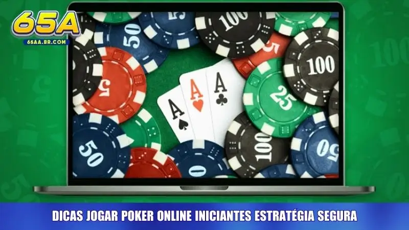 Dicas jogar poker online iniciantes estratégia segura